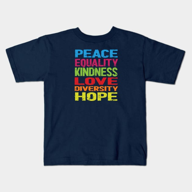 Peace Love Equality Diversity Inclusion Human Rights Kids T-Shirt by Netcam